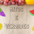 MITOS E VERDADES 120x120 - DIETA: Mitos e Verdades
